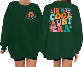 Cool Aunt Sweatshirt Auntie Crewneck Sweatshirts In My Cool Auntie Era Pullover Oversized Long Sleeve Aunt Shirt
