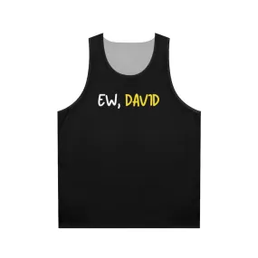 "Ew David!" Schitt's Creek Unisex Tank Top